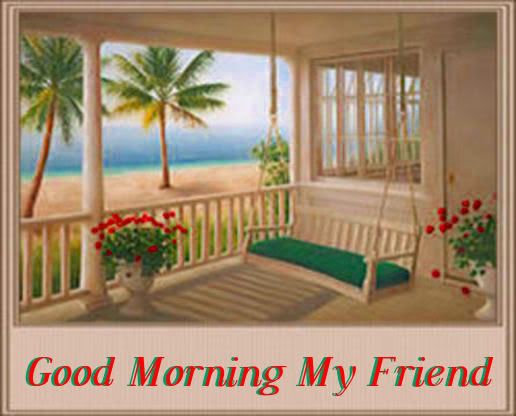 GOOD MORNING FRIEND Pictures, Images and Photos