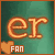 E.R. Fan!